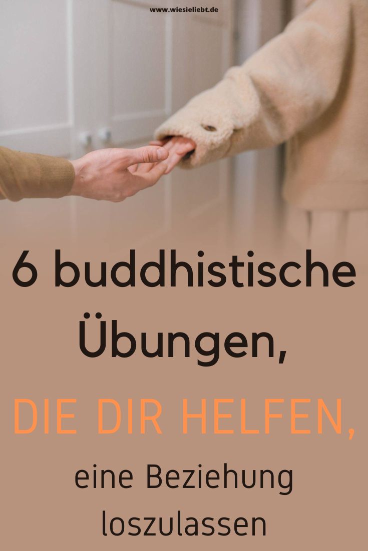 6-buddhistische-Uebungen-die-dir-helfen-eine-Beziehung-loszulassen-1