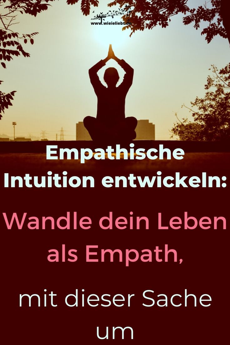Empathische-Intuition-entwickeln_-Wandle-dein-Leben-als-Empath-mit-dieser-Sache-um