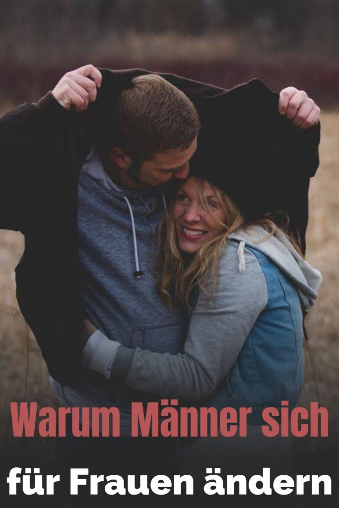 Warum-Maenner-sich-fuer-Frauen-aendern