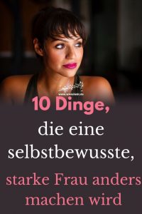  10-Dinge-die-eine-selbstbewusste-starke-Frau-anders-machen-wird
