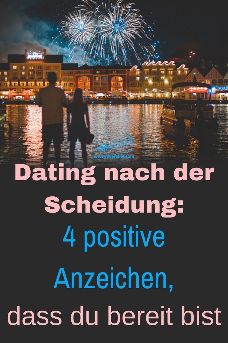 Dating-nach-der-Scheidung_-4-positive-Anzeichen-dass-du-bereit-bist