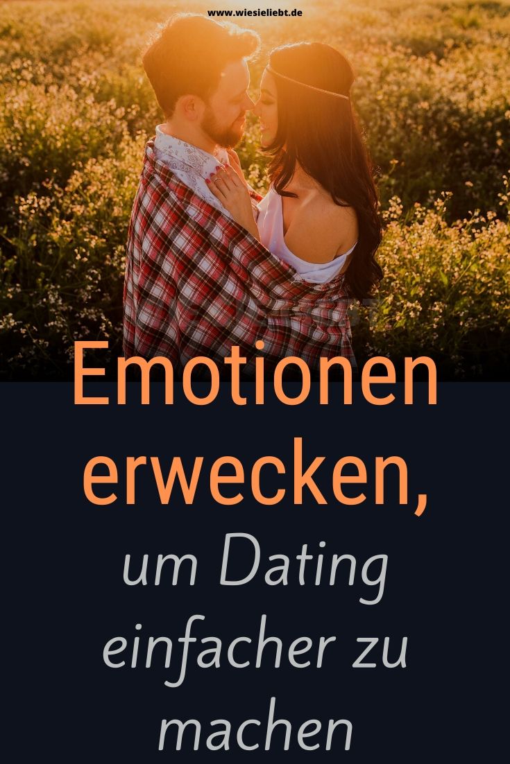 Emotionen-erwecken-um-Dating-einfacher-zu-machen