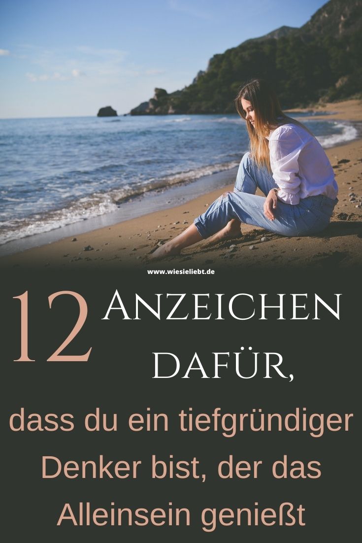 12-Anzeichen-dafür-dass-du-ein-tiefgründiger-Denker-bist-der-das-Alleinsein-genießt