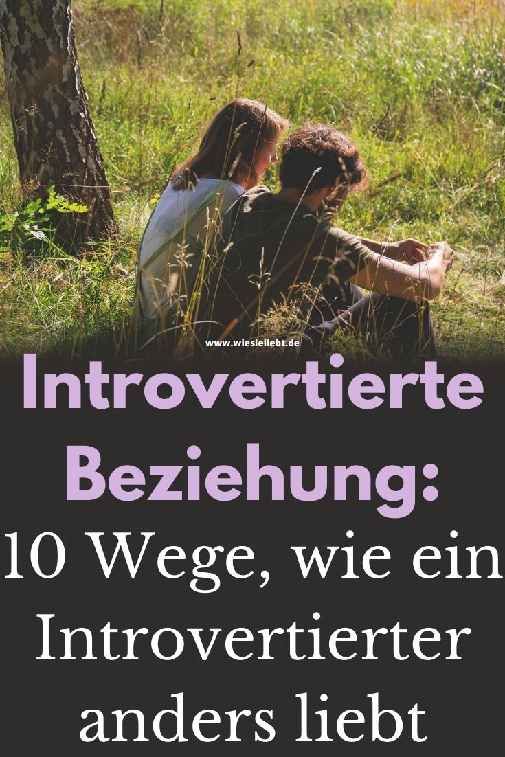 Introvertierte-Beziehung-10-Wege-wie-ein-Introvertierter-anders-liebt