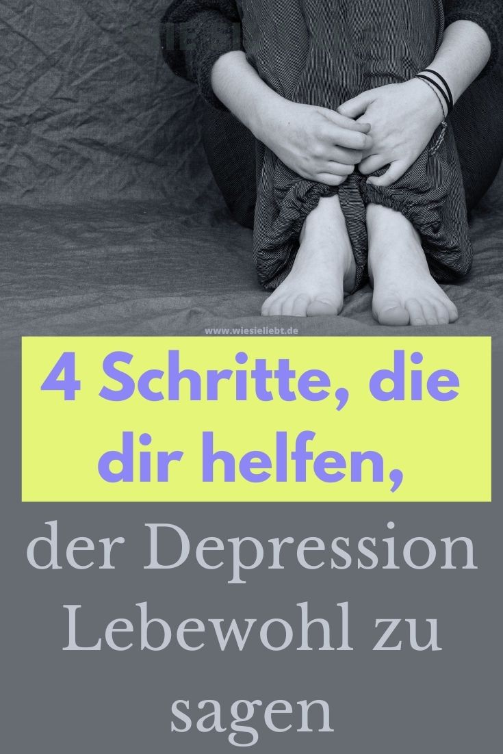 4-Schritte-die-dir-helfen-der-Depression-Lebewohl-zu-sagen