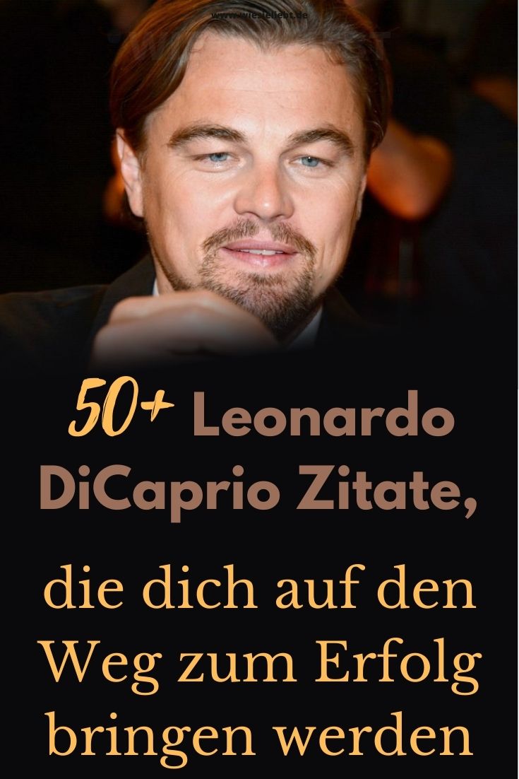 50-Leonardo-DiCaprio-Zitate-die-dich-auf-den-Weg-zum-Erfolg-bringen-werden