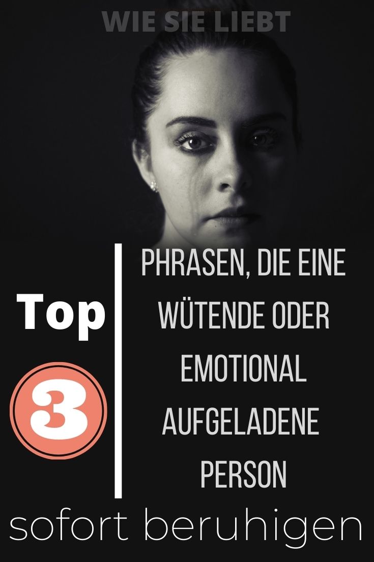Top-3-Phrasen-die-eine-wütende-oder-emotional-aufgeladene-Person-sofort-beruhigen