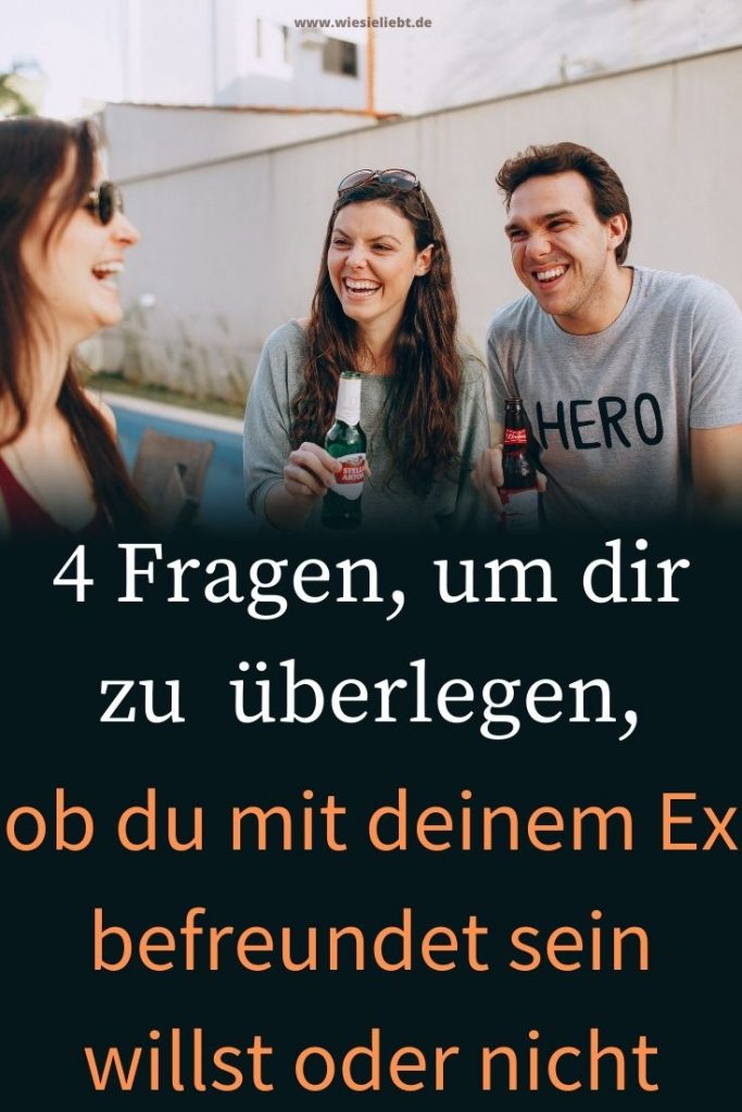 4 Fragen, um dir zu überlegen, ob du mit deinem Ex befreundet sein