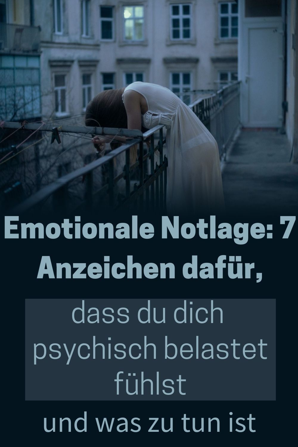 Emotionale-Notlage-7-Anzeichen-dafuer-dass-du-dich-psychisch-belastet-fuehlst-und-was-zu-tun-ist