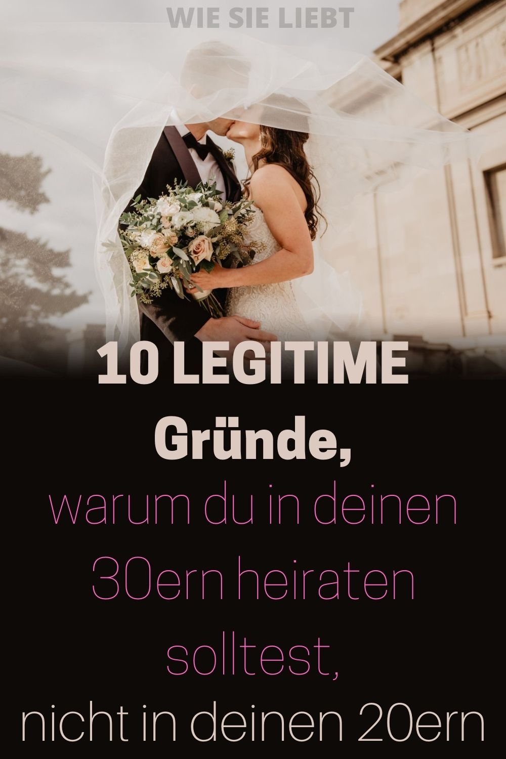10-LEGITIME-Gruende-warum-du-in-deinen-30ern-heiraten-solltest-nicht-in-deinen-20ern
