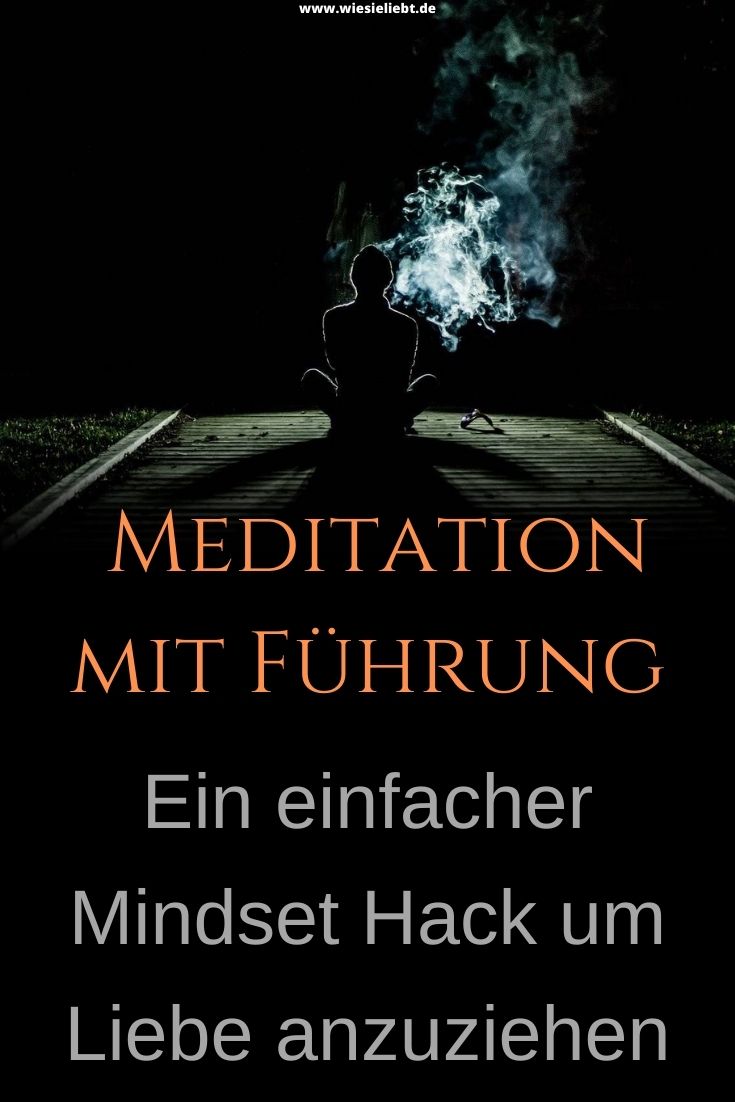 Meditation-mit-Fuehrung-Ein-einfacher-Mindset-Hack-um-Liebe-anzuziehen