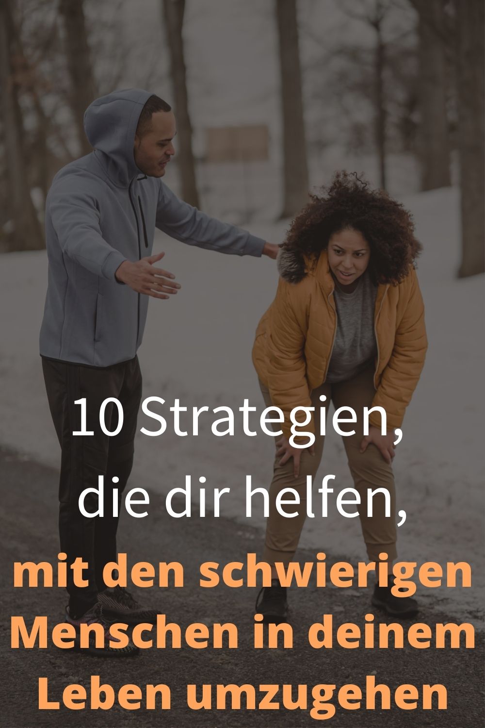 10-Strategien-die-dir-helfen-mit-den-schwierigen-Menschen-in-deinem-Leben-umzugehen