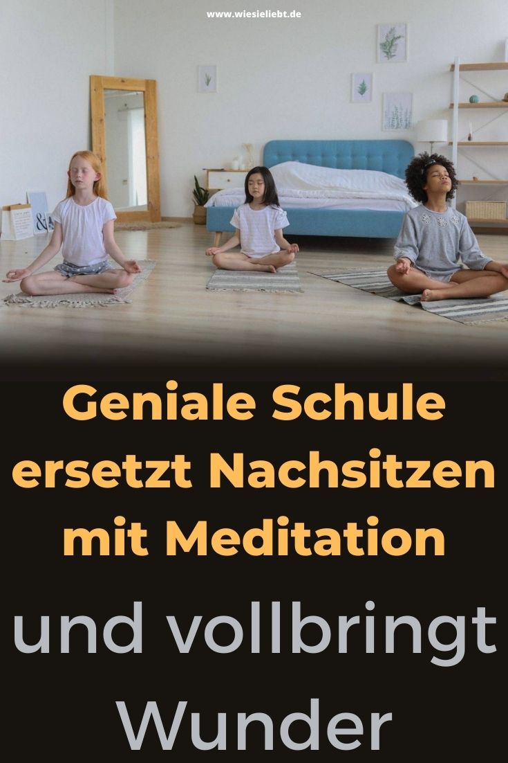 Geniale-Schule-ersetzt-Nachsitzen-mit-Meditation-und-vollbringt-Wunder