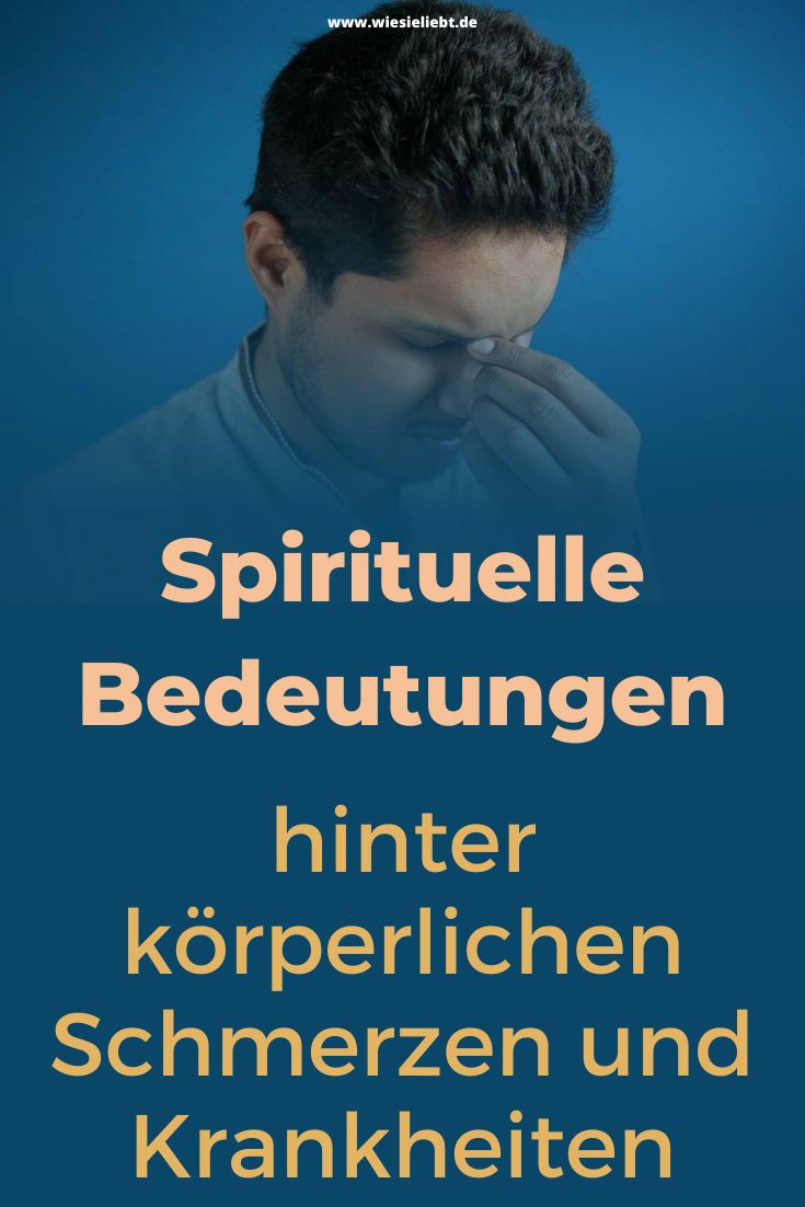 Spirituelle-Bedeutungen-hinter-koerperlichen-Schmerzen-und-Krankheiten-1