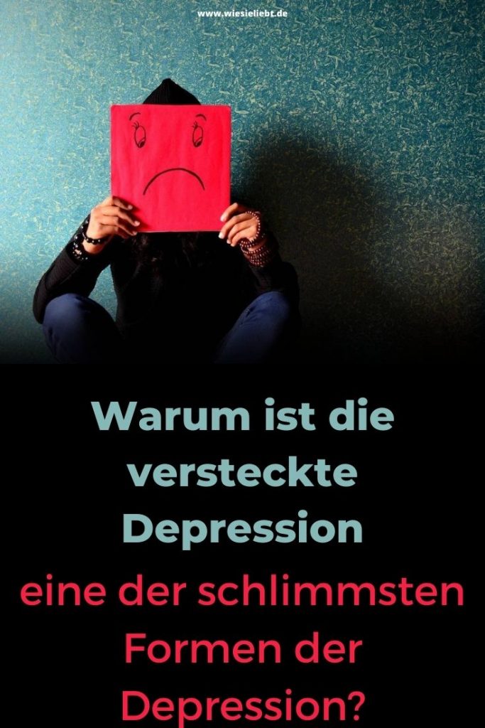 Warum-ist-die-versteckte-Depression-eine-der-schlimmsten-Formen-der-Depression
