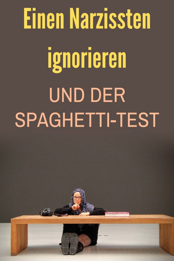 Einen-Narzissten-ignorieren-und-der-Spaghetti-Test