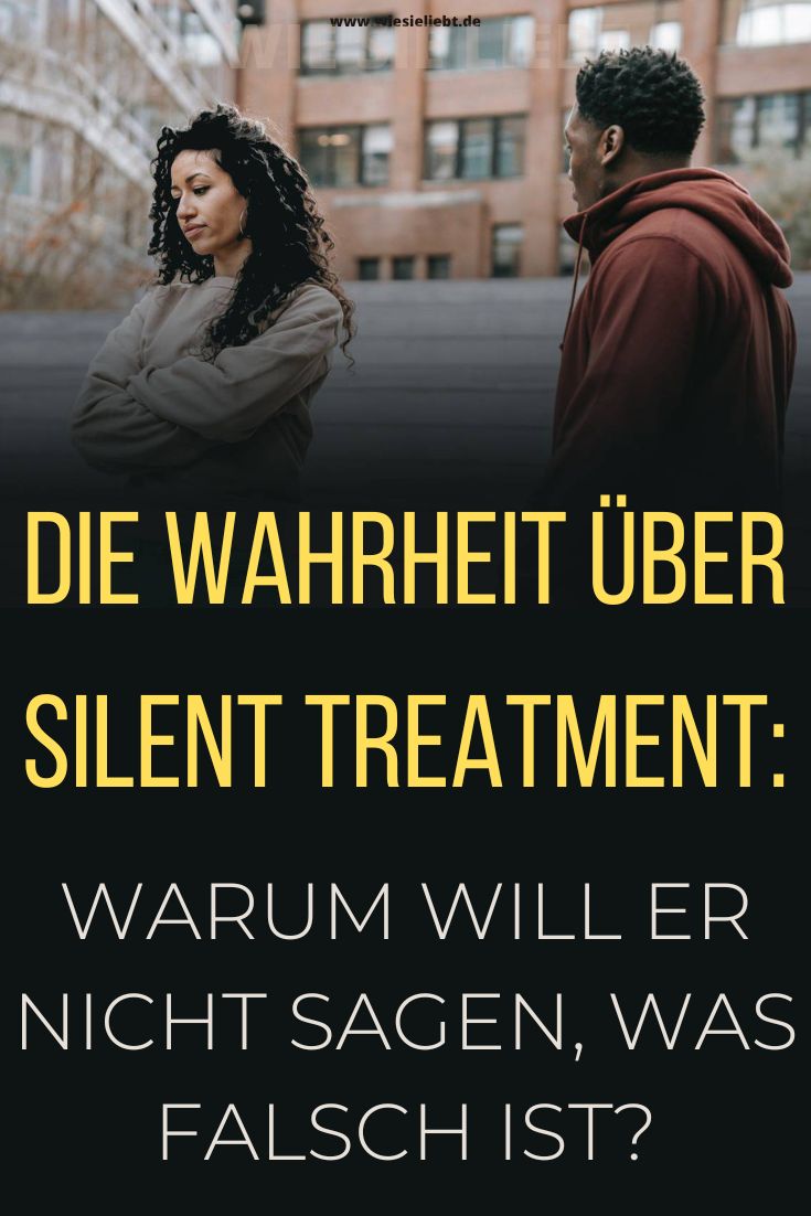 Die-Wahrheit-ueber-Silent-Treatment-Warum-will-er-nicht-sagen-was-falsch-ist.