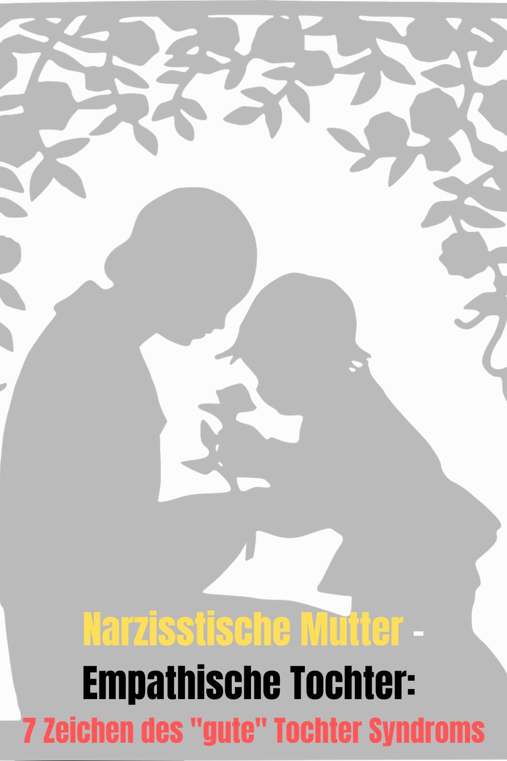 Narzisstische-Mutter-Empathische-Tochter-7-Zeichen-des-gute-Tochter-Syndroms