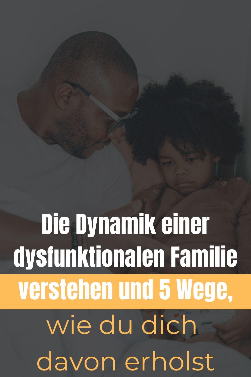 Die-Dynamik-einer-dysfunktionalen-Familie-verstehen-und-5-Wege-wie-du-dich-davon-erholst