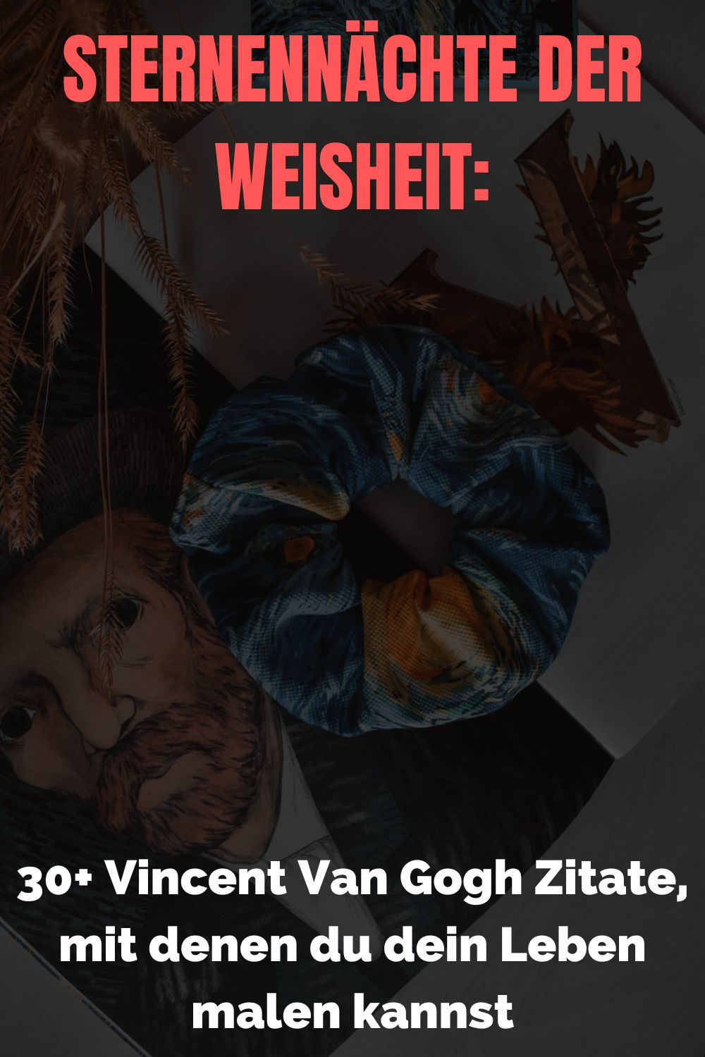 Sternennaechte-der-Weisheit-30-Vincent-Van-Gogh-Zitate-mit-denen-du-dein-Leben-malen-kannst