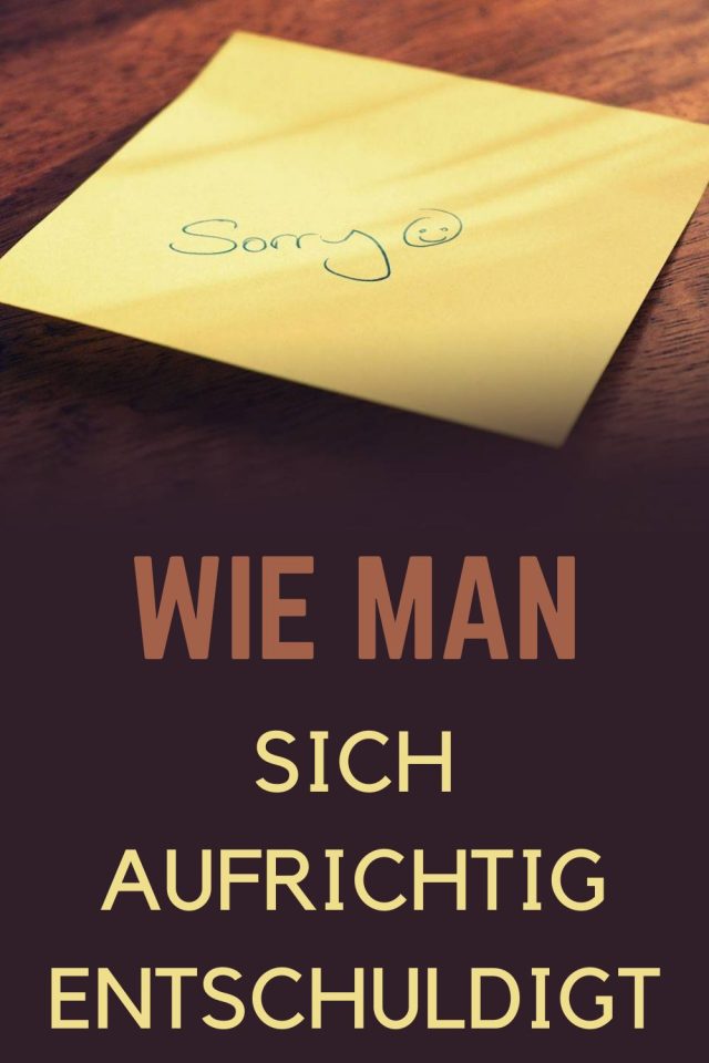 Wie man sich aufrichtig entschuldigt: 11 Schritte, um die Kunst zu meistern, sich zu entschuldigen