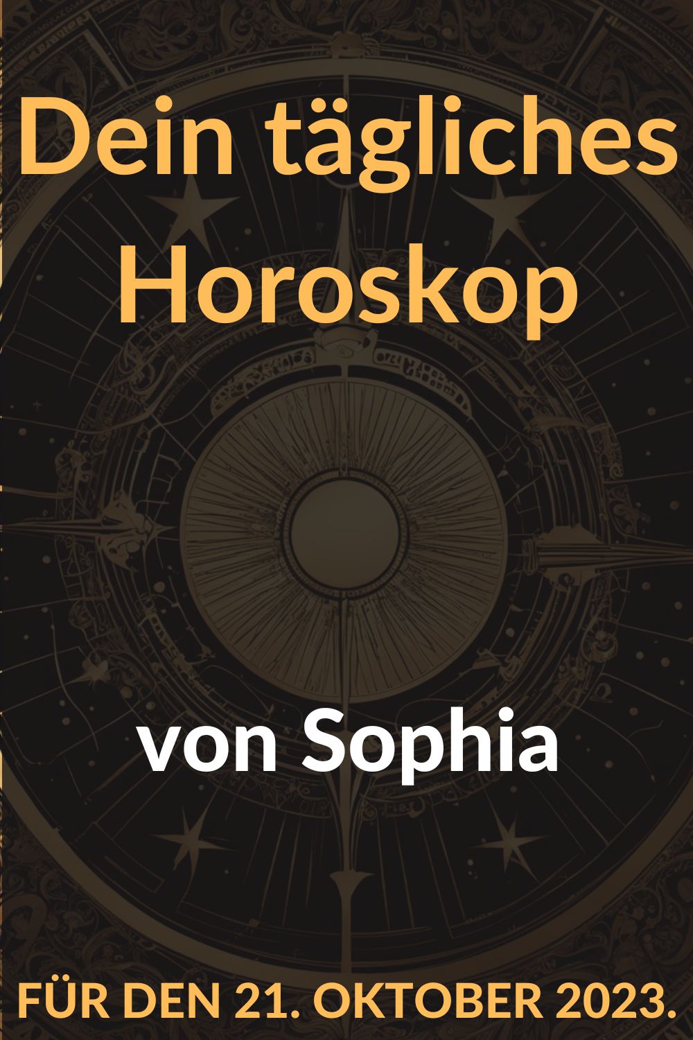  Dein-taegliches-Horoskop-von-Sophia-fuer-den-21.-Oktober-2023