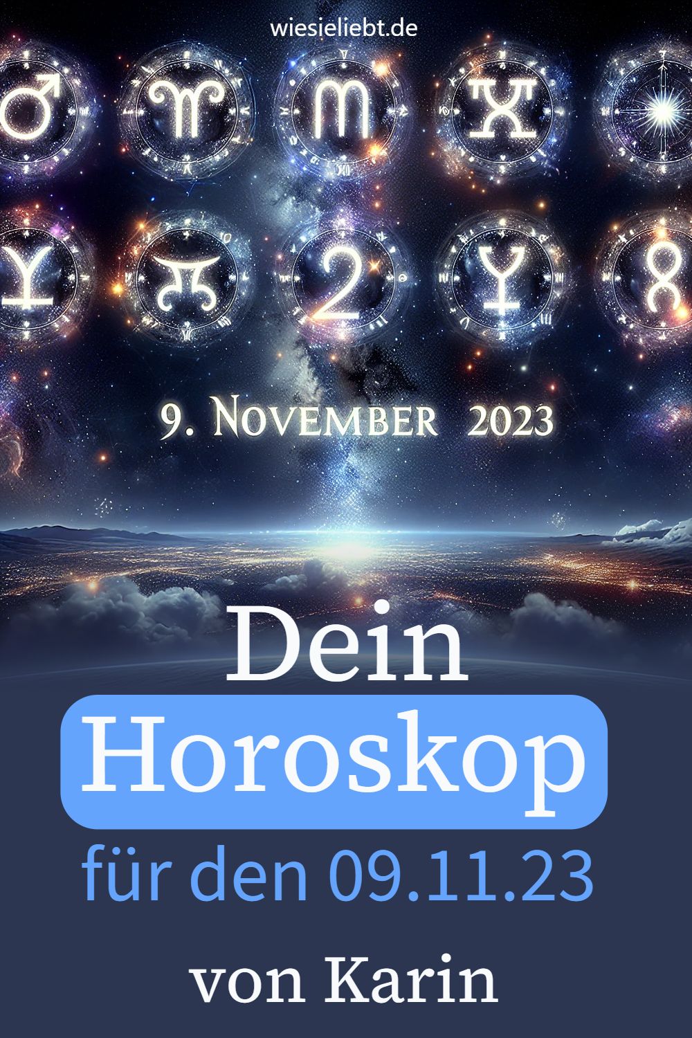 Dein tägliches Horoskop von Karin für den 09. November 2023.