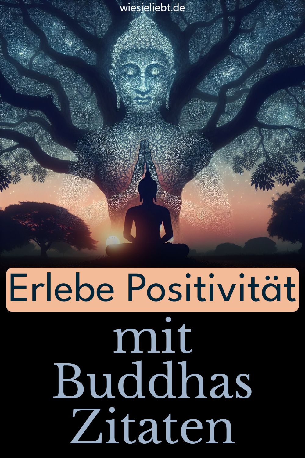Erlebe Positivität mit Buddhas Zitaten