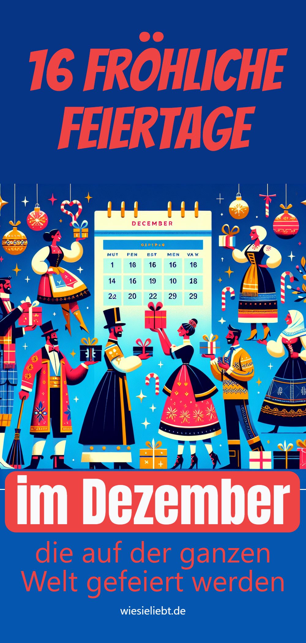 16 fröhliche Feiertage im Dezember die auf der ganzen Welt gefeiert werden