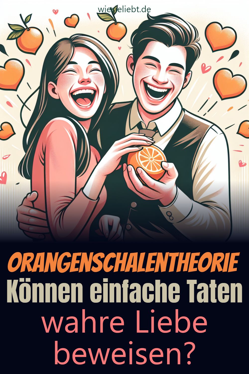 Orangenschalentheorie Können einfache Taten wahre Liebe beweisen?