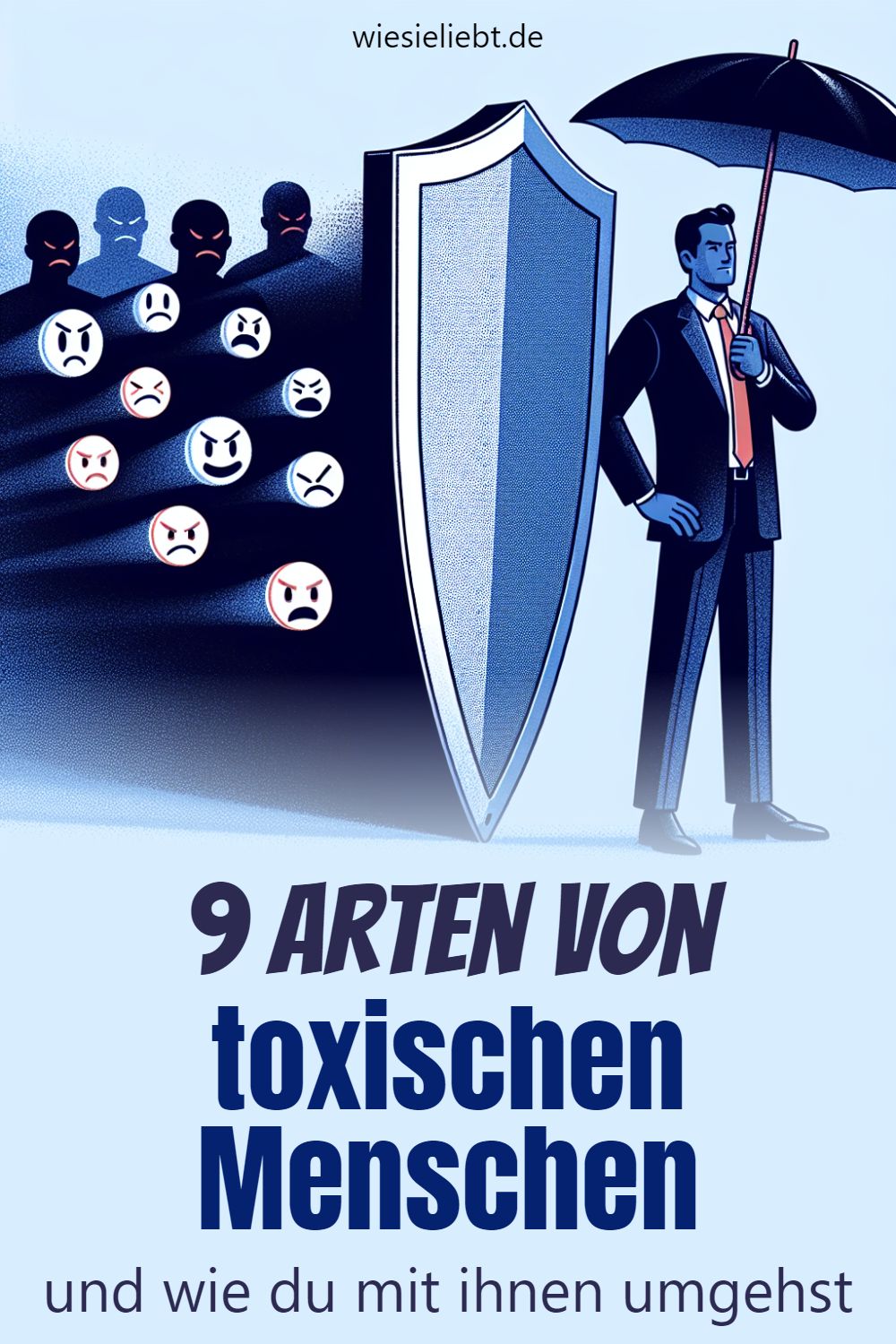 9 Arten von toxischen Menschen und wie du mit ihnen umgehst
