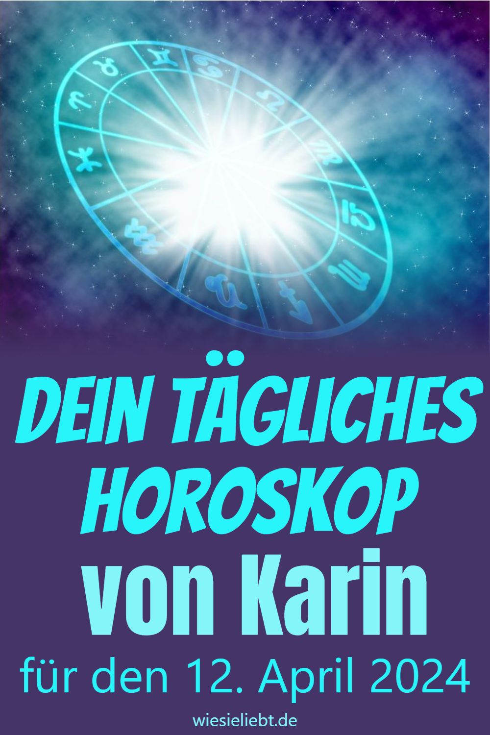 Dein tägliches Horoskop von Karin für den 12. April 2024