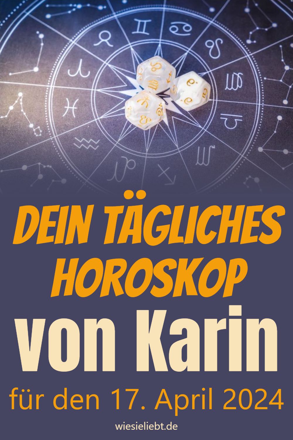 Dein tägliches Horoskop von Karin für den 17. April 2024
