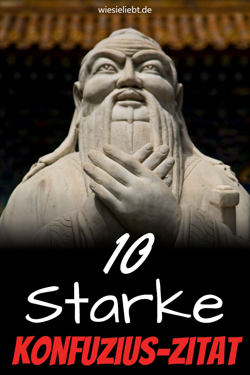 Konfuzius-Zitat 10 Starke