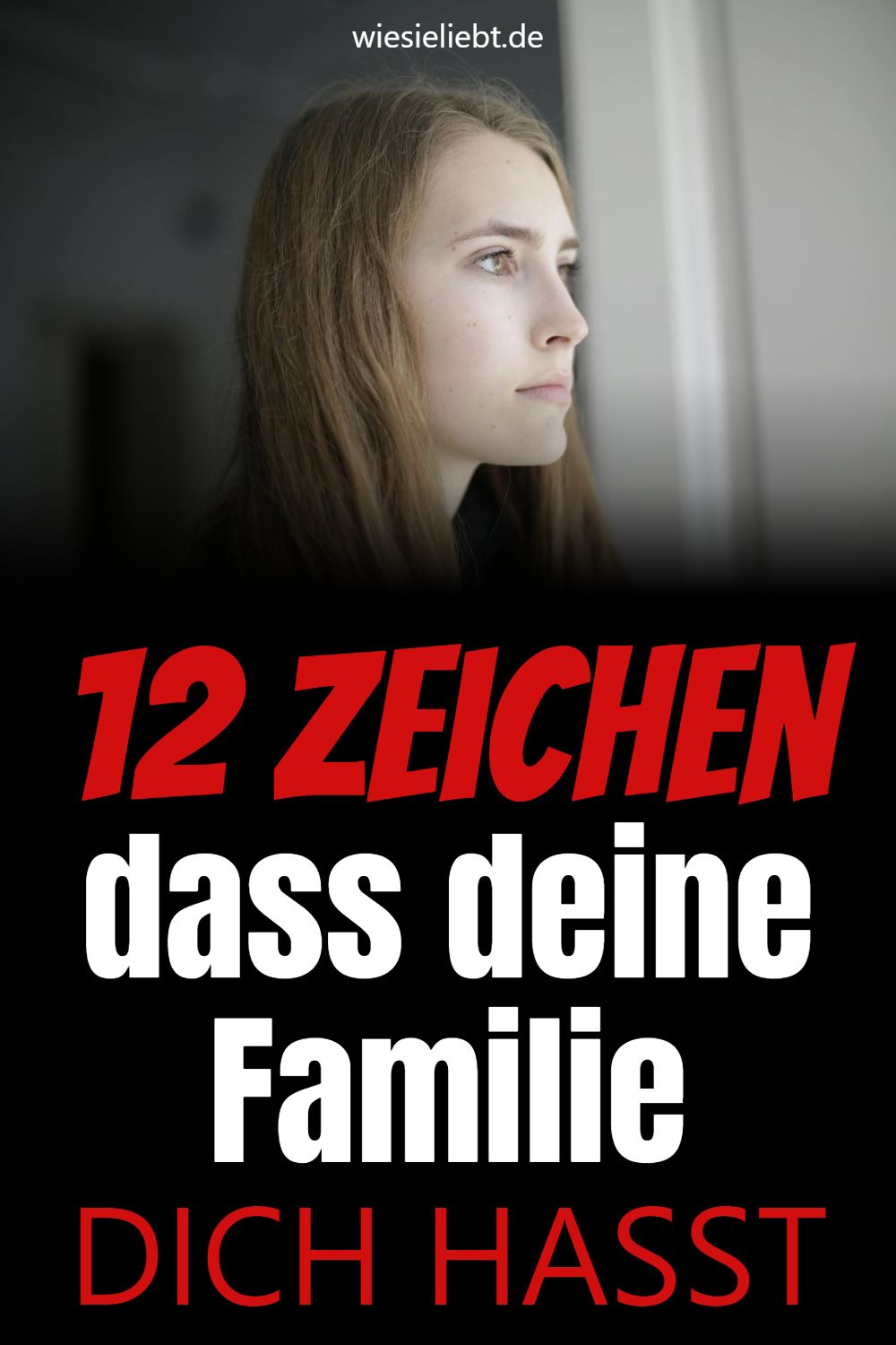 12 Zeichen dass deine Familie DICH HASST