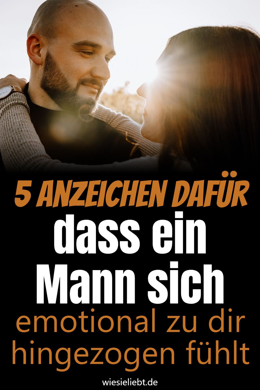 5 Anzeichen dafür dass ein Mann sich emotional zu dir hingezogen fühlt