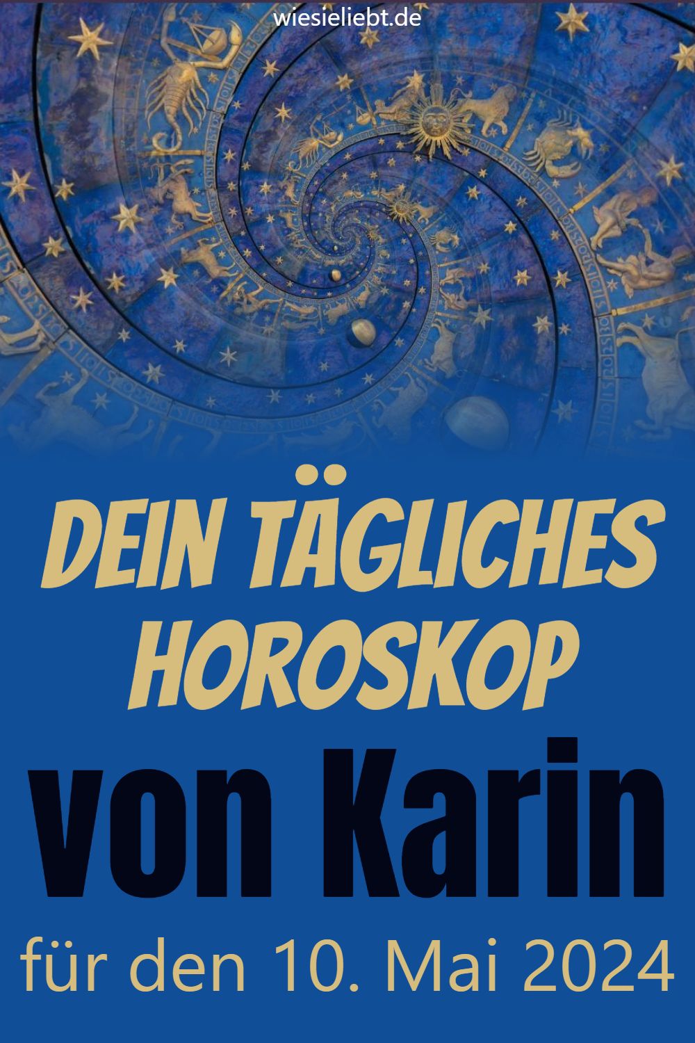 Dein tägliches Horoskop von Karin für den 10. Mai 2024