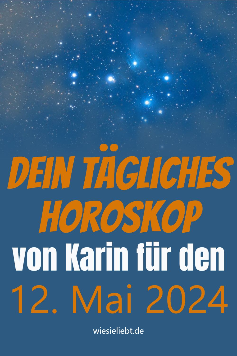 Dein tägliches Horoskop von Karin für den 12. Mai 2024