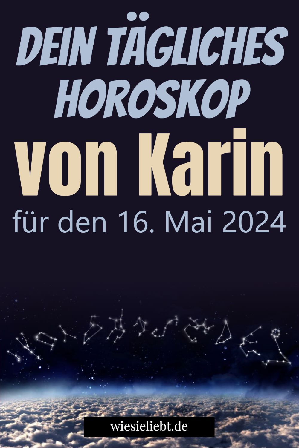 Dein tägliches Horoskop von Karin für den 16. Mai 2024