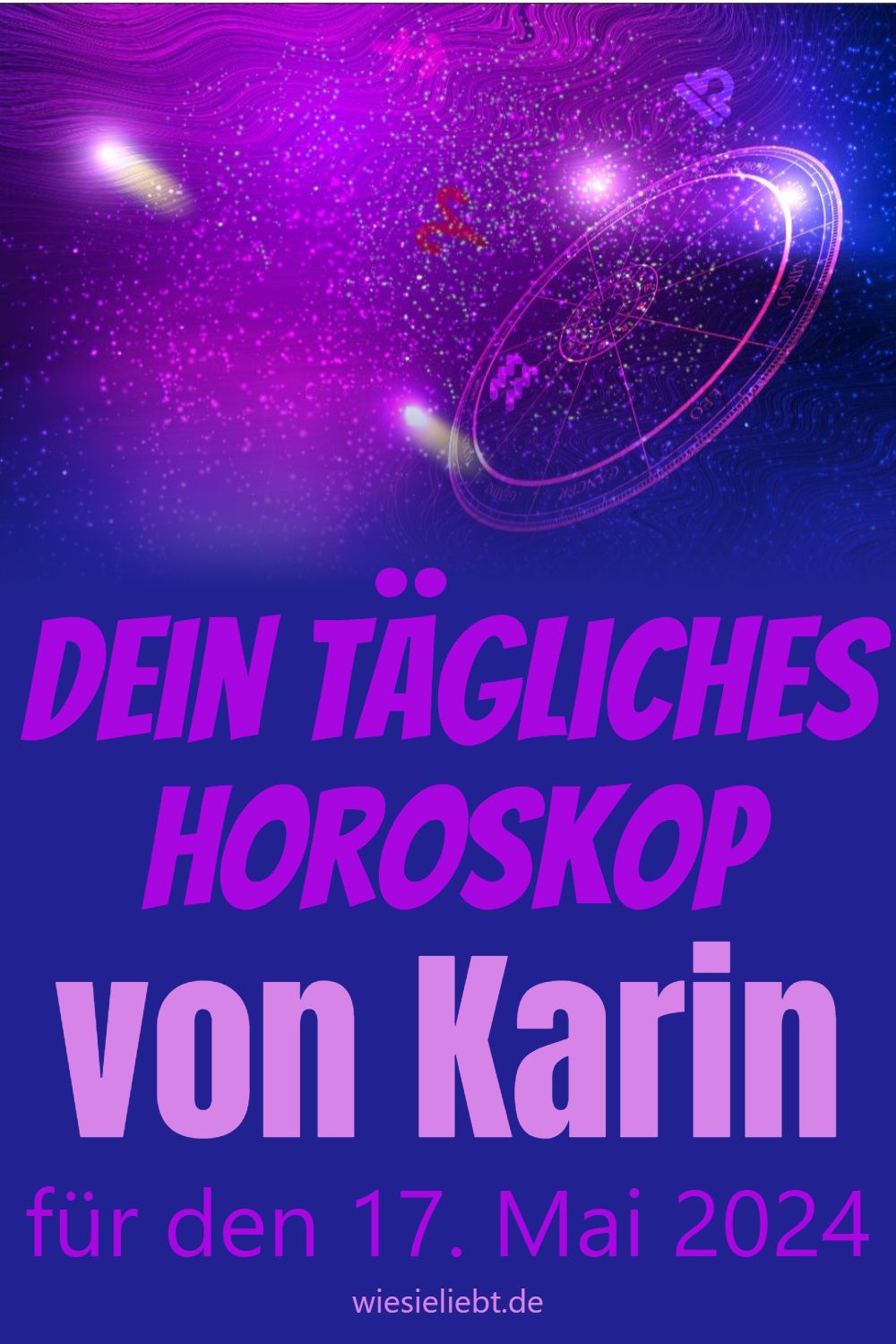 Dein tägliches Horoskop von Karin für den 17. Mai 2024