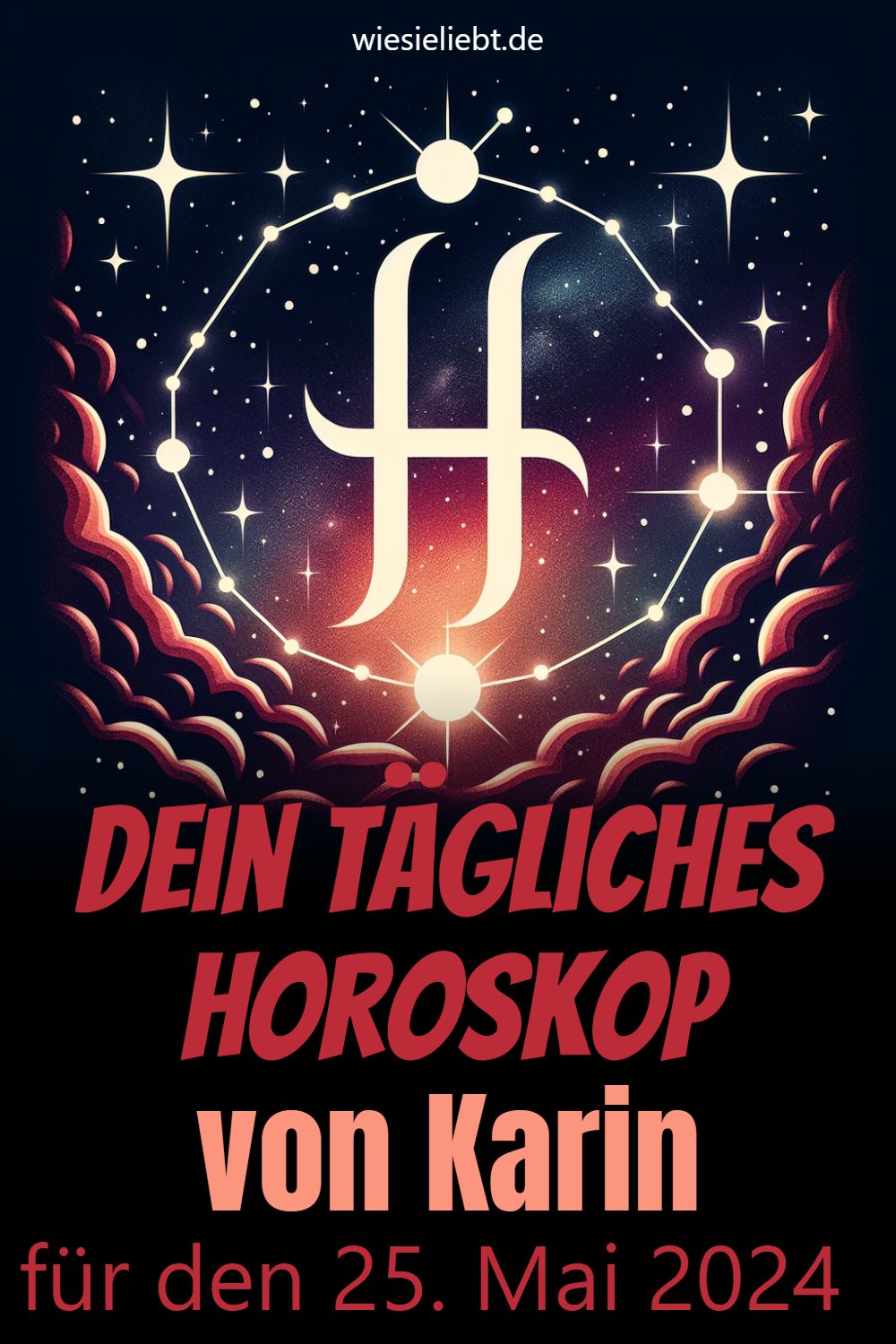 Dein tägliches Horoskop von Karin für den 25. Mai 2024