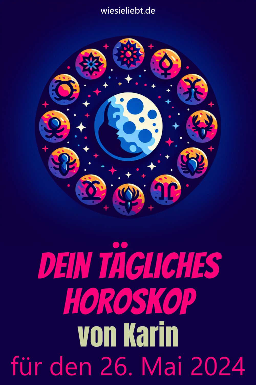 Dein tägliches Horoskop von Karin für den 26. Mai 2024