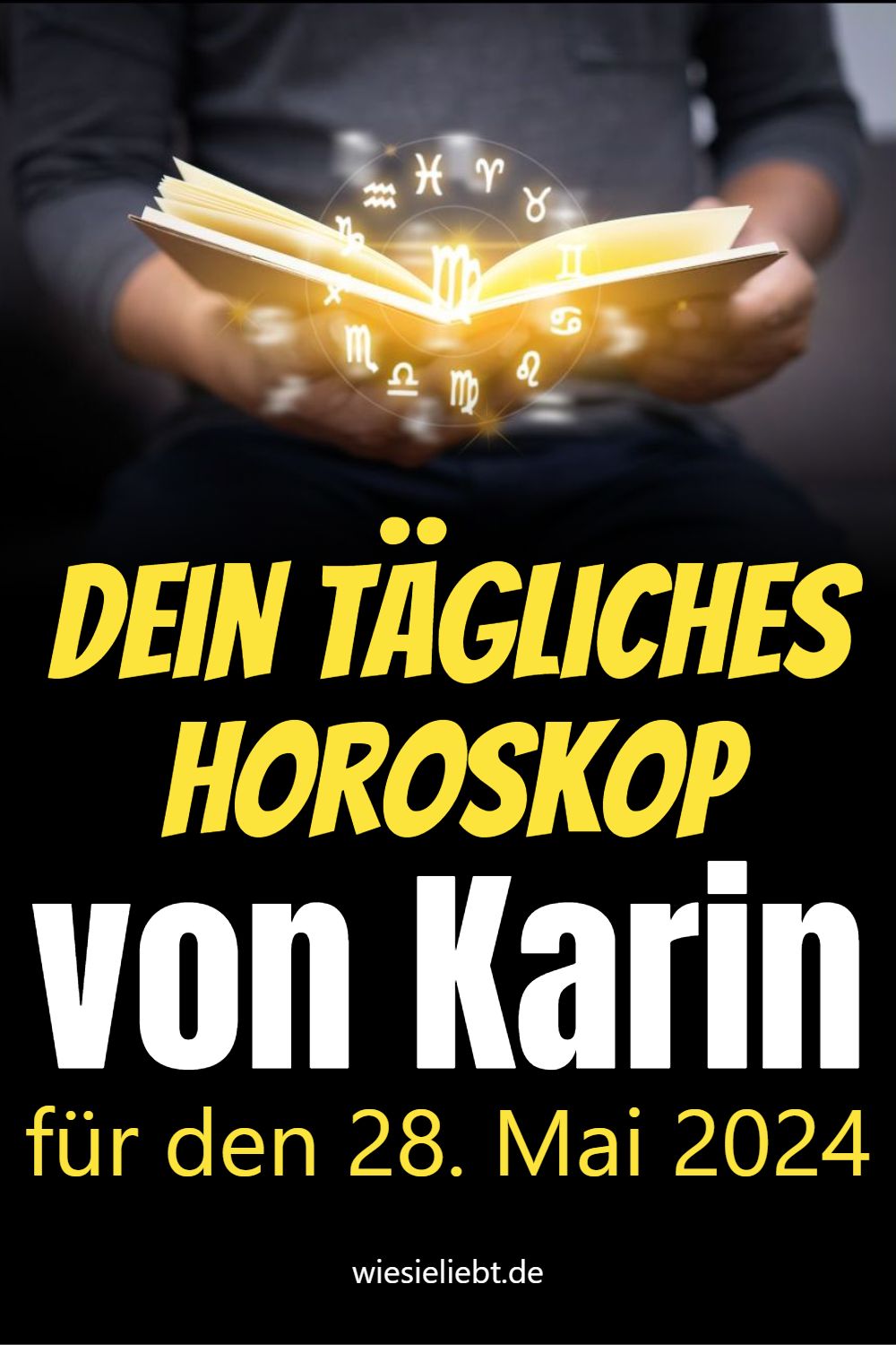 Dein tägliches Horoskop von Karin für den 28. Mai 2024