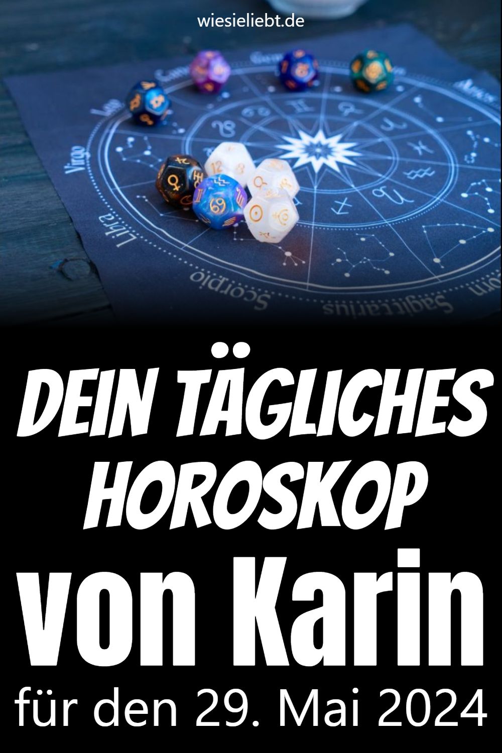 Dein tägliches Horoskop von Karin für den 29. Mai 2024