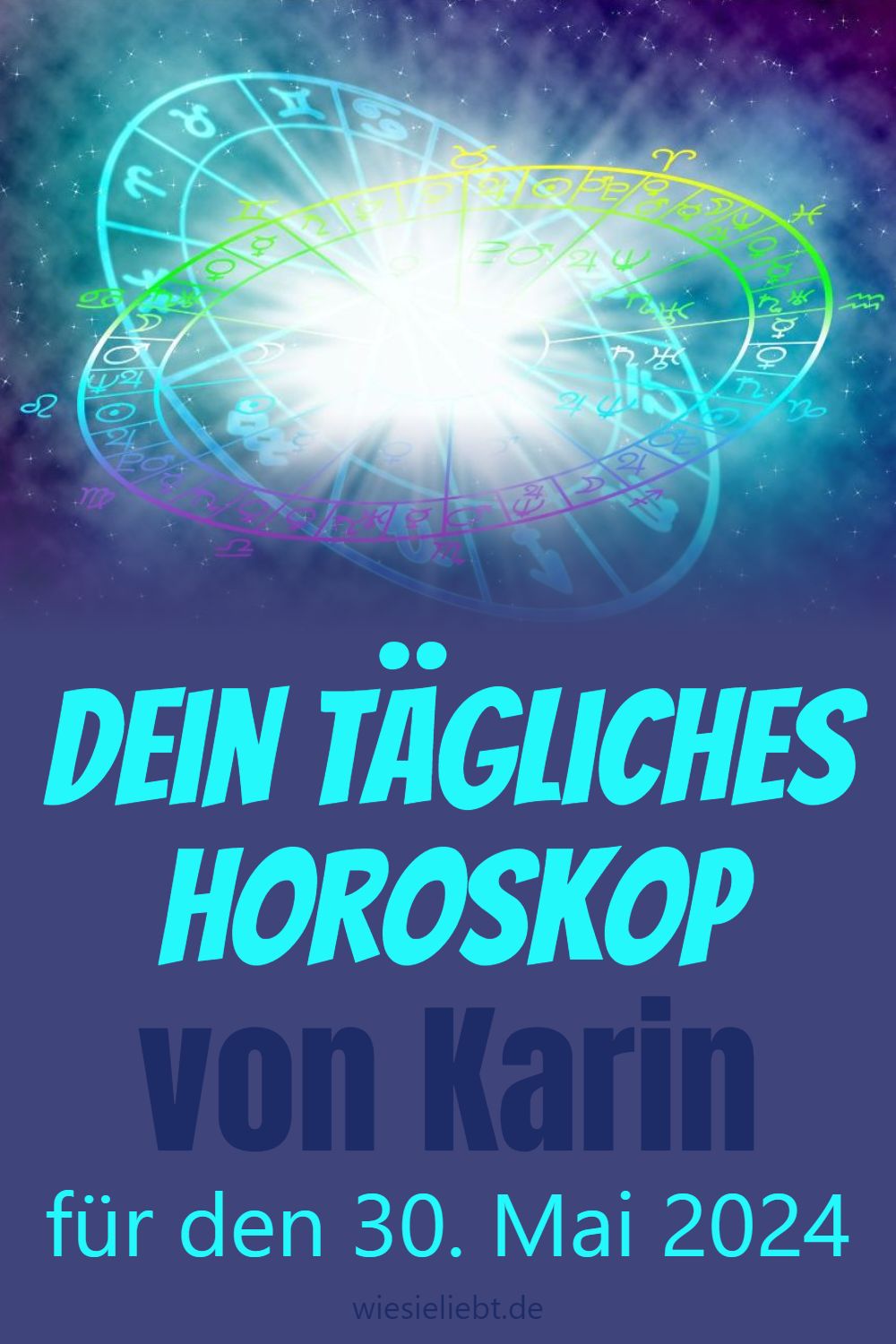 Dein tägliches Horoskop von Karin für den 30. Mai 2024