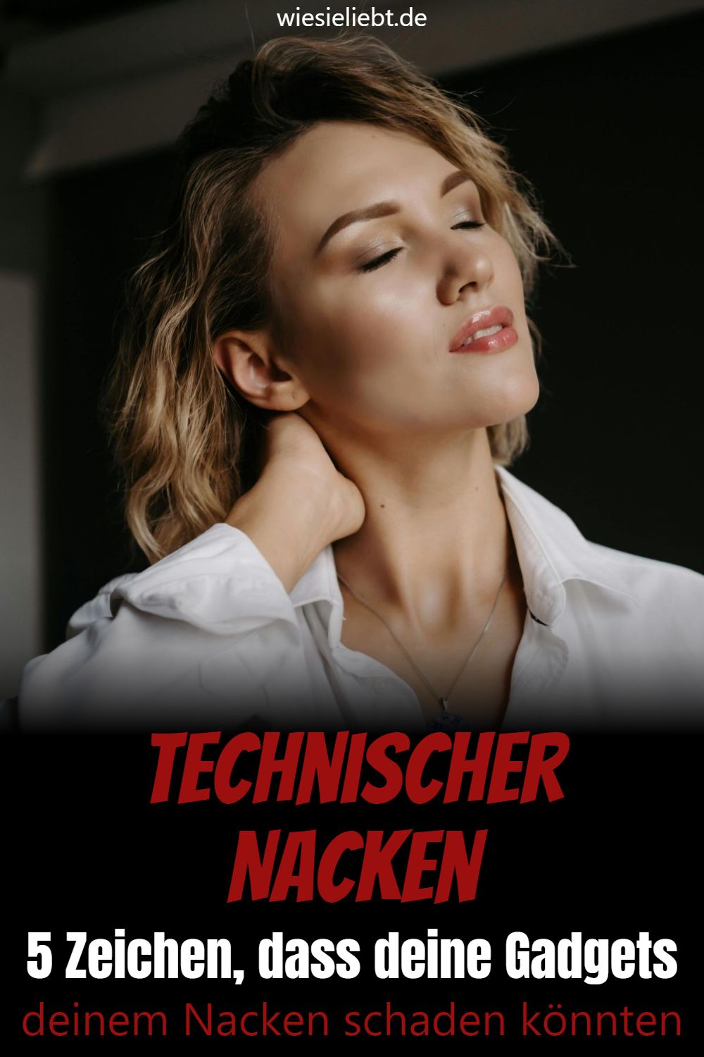 Technischer Nacken 5 Zeichen, dass deine Gadgets deinem Nacken schaden könnten