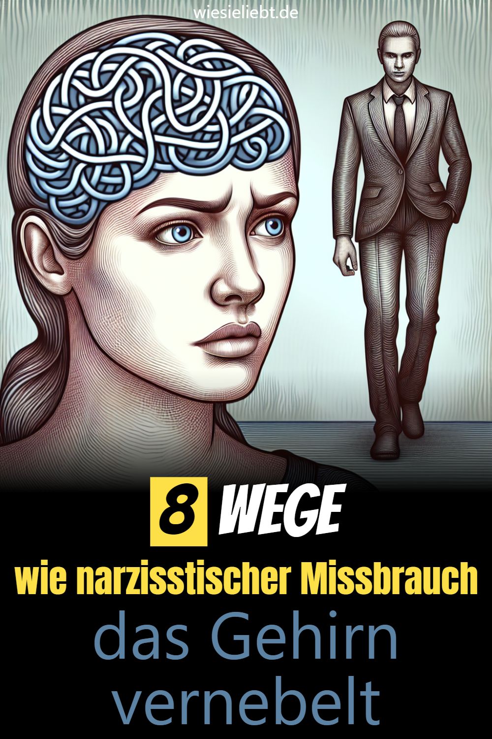 wie narzisstischer Missbrauch das Gehirn vernebelt 8 Wege