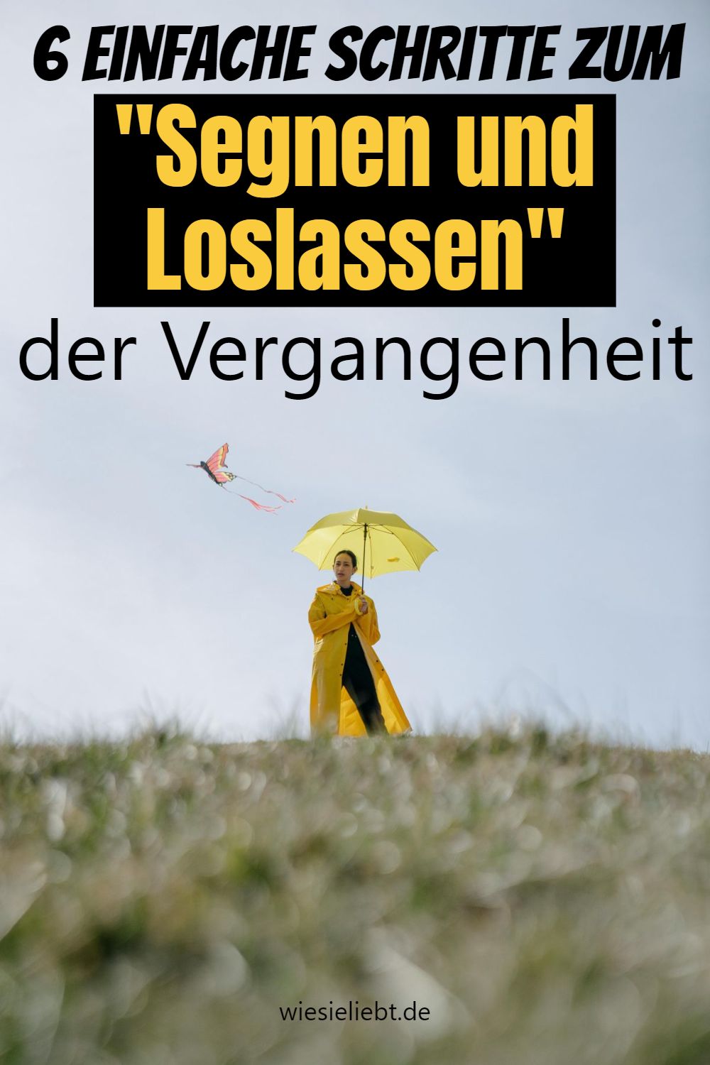 6 einfache Schritte zum "Segnen und Loslassen" der Vergangenheit