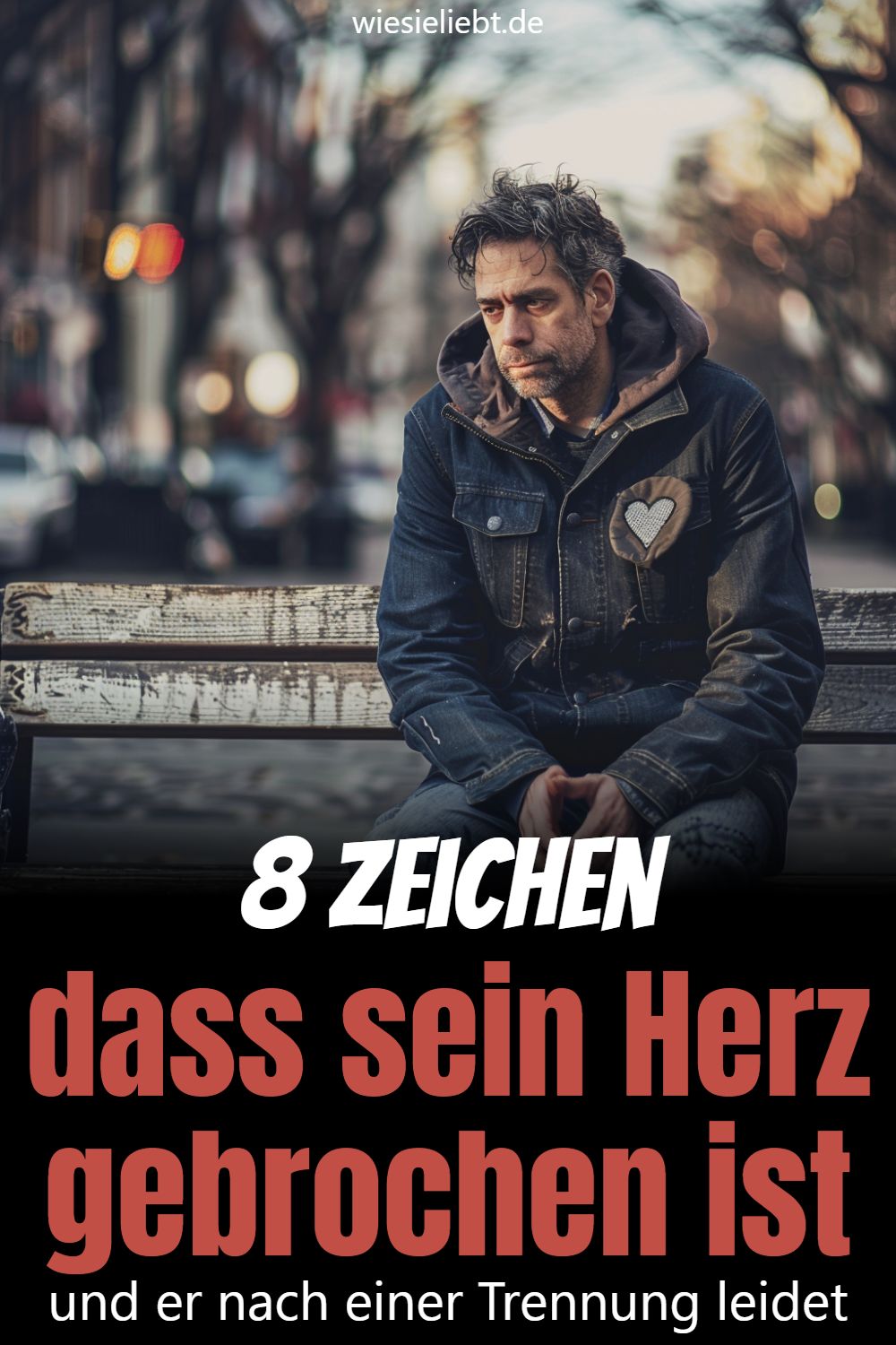 8 Zeichen dass sein Herz gebrochen ist und er nach einer Trennung leidet