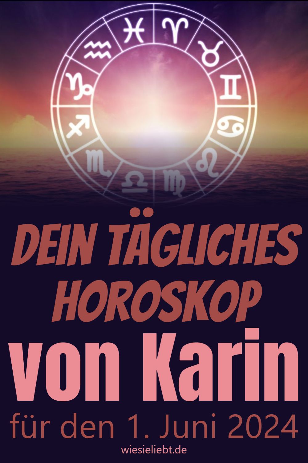 Dein tägliches Horoskop von Karin für den 1. Juni 2024